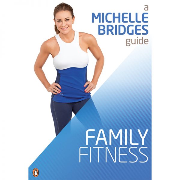 Michelle Bridges Guide to Family Fitness